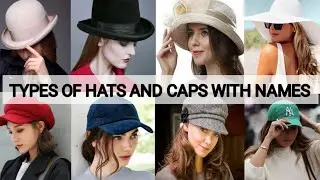 Types of hats and caps with name|Hat and cap for girls|All types of hats and caps