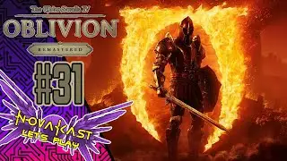 Rob Plays The Elder Scrolls IV Oblivion: Remastered - [31] - Vampire Ruse | Novakast
