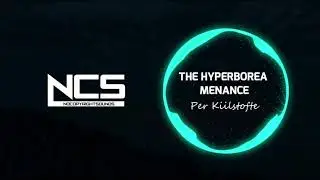 Per Kiilstofte - The Hyperborean Menace [NCS Release]