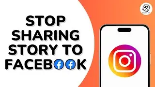 How To Stop Instagram From Sharing Story To Facebook?