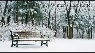 겨울의 끝자락에서 부르는 슬픈 고백 | '겨울의 마지막 편지 (Winter’s Last Letter)' [감성 발라드]  #겨울노래 #눈올때듣는노래 #감성발라드