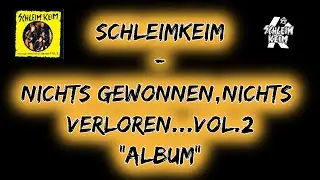 SchleimKeim - Nichts gewonnen, nichts verloren Vol. 2 [Full Album]
