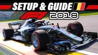 F1 2018 Setup + Streckenguide | Spa, Belgien GP | Formel 1 Tutorial Deutsch German