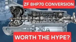 Is a ZF 8HP Conversion a huge mistake? What is the truth? Dynamite or Dud?