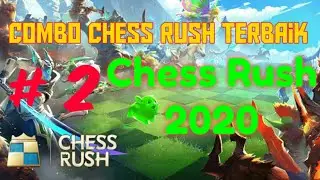 Chess Rush Combo Terbaik 2020 | PART 2 | Chess Rush Pro Player