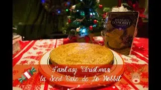 Fantasy Christmas: la Seed Cake de Lo Hobbit!