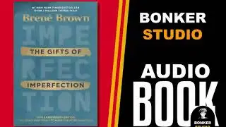 The Gifts of Imperfection by Bren&eacute; Brown   Bonker Studio AudioBook