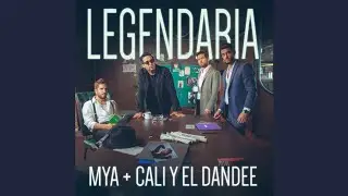 MYA, Cali Y El Dandee - Legendaria