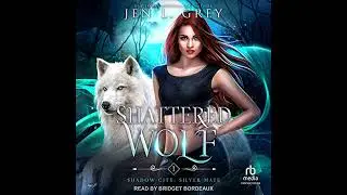 Shattered Wolf by Jen L. Grey | Free Audiobook