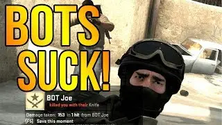 WHY CS:GO BOTS NEED TO BE FIXED!