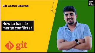 #6 How to resolve merge conflicts? | Git Crash Course | Learn with Pratap
