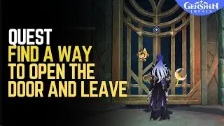 Find a way to open the Door and Leave &ndash; Genshin Impact