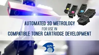Automated 3D Metrology for Use in Compatible Toner Cartridge Development