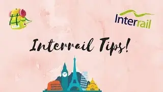 INTERRAIL TIPS | TRAVEL | Parishi Pabari