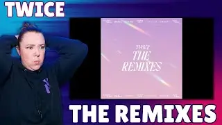 TWICE (트와이스) REACTION - The Remixes Album