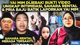YAI MIM DIJEBAK! BUKTI VIDEO UNGKAP INTIMIDASI, SAHARA RENTAL & PRIA BAJU BATIK LAPORKAN YAI MIM