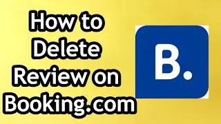 How to Delete Review on Booking.com