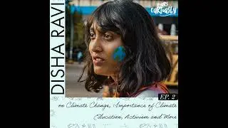 #2: Disha Ravi on Climate Change, Importance of Climate Education, Activism and More