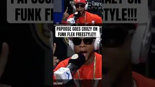 PAPOOSE Goes CRAZY On FUNK FLEX! (REMIX)