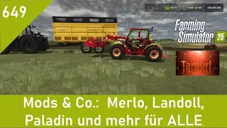 LS25 Mods & Co. 649: Merlo, Landoll, Paladin und mehr f&uuml;r ALLE