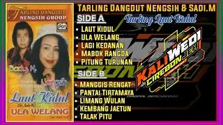 Laut Tirtamaya Tarling Dangdut Terlaris Nengsi & Sadi  Lagu Pantura Terbaik & Populer Laut Kidul Ula
