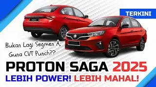 Proton SAGA 2025: Harga Lagi Mahal! Lagi GARANG!