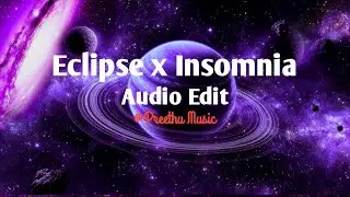 Eternxlkz Eclipse x Insomnia (Mashup Remix)