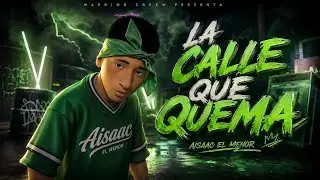 LA CALLE QUE QUEMA - Aisaac el menor ec |Video Lyric