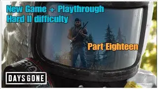 Days Gone- New Game + Playthrough Hard ll difficulty - Boozer,Rikki & O'Brian
