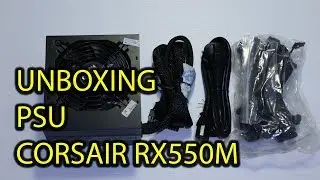 Corsair Cx550m Unboxing