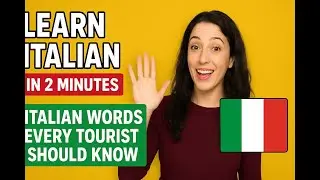 Learn Italian in 2 Minutes: Italian Words Every Tourist Should Know