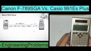 Canon F-789SGA Vs. Casio 991Es Plus | EngineeringProblems