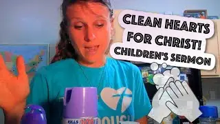 Children's Sermon Lesson: Clean Hands or Clean Heart?