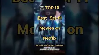 Top10 Best Sci-Fi Movies on Netflix |Ranked by IMDb 🚀 (Must Watch #1!) #scifimovies #top10 #shorts