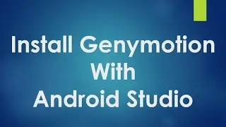 Android tutorial for beginners - 123 - Install and configure Genymotion with Android Studio.