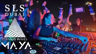 MAYA .:: Live DJ Set at SLS Dubai Rooftop | Pyramid Waves Showcase 🇦🇪