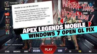 Open GL 3.1 Error Windows 7 Solution - Apex Legends Mobile