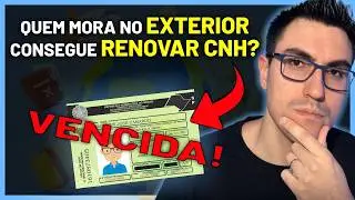 É POSSIVEL RENOVAR CNH MORANDO NO EXTERIOR? CNH VENCIDA EM OUTRO PAÍS! CONSIGO RENOVAR?