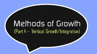 Vertical Growth / Integration - Higher Business Management