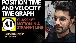 Position time and velocity time graph , area under the curve.. #11th AI STUDIES |ishaan sharma||