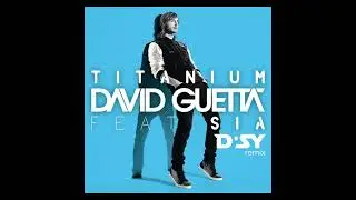 David Guetta ft Sia - Titanium (DSY VIP Mix)