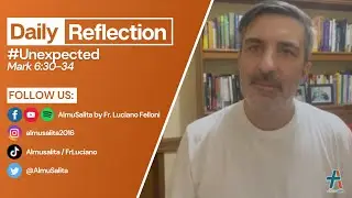 Daily Reflection | Mark 6:30-34 | #Unexpected | February 5, 2022