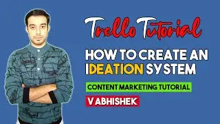 How to use Trello - Complete Trello Tutorial - Create Ideation System | Content Marketing Course