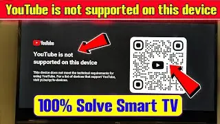 youtube is not supported on this device | youtube is not supported on this device smart tv