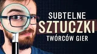 Subtelne sztuczki twórców gier