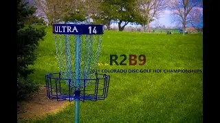 2021 COLORADO DISC GOLF HALL OF FAME CHAMPIONSHIPS [R2B9]