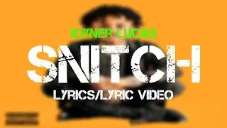 Joyner Lucas - Snitch (Lyrics/Lyric Video)