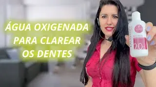 ÁGUA OXIGENADA PARA CLAREAR OS DENTES? #213