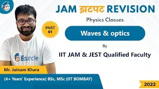 IIT JAM 2022 Physics Revision | Waves And Optics | JAM झटपट Revision | Eduncle