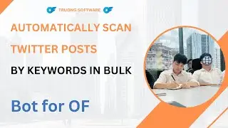 Automatically Scan Twitter Posts by Keywords in Bulk | BOT for OF